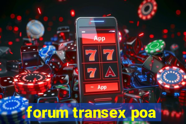 forum transex poa